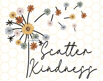 Scatter Kindness Dandelion PNG | Kindness png | Be Kind png | Dandelion png | Dandelion Blowing png | Sublimation Design | Digital Design