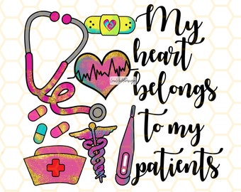 Nurse Heart Belongs To Patients PNG: Sublimation Design (Digital Download)
