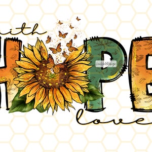 May include: A graphic design featuring the words "Faith Hope Love" with a sunflower and butterflies. The letters are outlined in black and filled with a watercolor-like design.