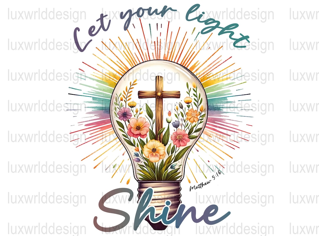 Let Your Light Shine PNG | Faith Png | Bible Verse Png | Jesus Png ...