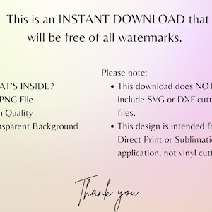K&ouml;nnte beinhalten: Text auf einem rosa und wei&szlig;en Farbverlaufshintergrund, der lautet: "Dies ist ein SOFORTIGER DOWNLOAD, der frei von allen Wasserzeichen sein wird."  Unter dem Text befindet sich eine Liste mit dem Inhalt: "WHAT'S INSIDE? - 1 PNG File High Quality Transparent Background".  Unter der Liste befindet sich eine Notiz mit dem Inhalt: "Bitte beachten Sie: &bull; Dieser Download enth&auml;lt KEINE SVG- oder DXF-Schneidedateien. &bull; Dieses Design ist f&uuml;r den Direktdruck oder die Sublimation bestimmt, nicht f&uuml;r das Schneiden von Vinyl."  Der Text "Vielen Dank" ist unten im Bild in Kursivschrift geschrieben.