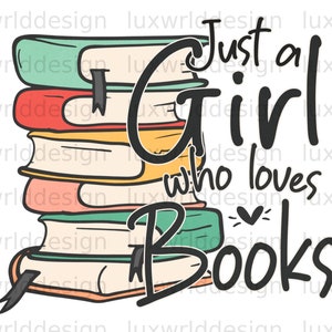 Book Lover PNG: Girl Who Loves Books, Sublimation Design (Digital Download)