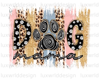 Dog Mama PNG | Dog png | Leopard | Dog Mom png | Sublimation Design | Digital Design Download | Dog Lover| Dog Sublimation