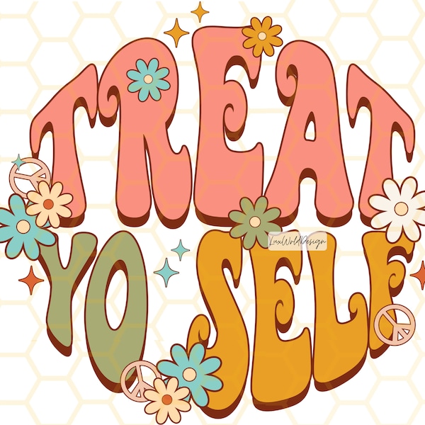 Treat Yo Self PNG | Mental Health png | Self Love png | Flowers png | Positive png | Retro png | Sublimation Design | Digital Design