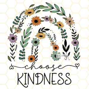 Choose Kindness Floral PNG: Sublimation Design (Digital Download)