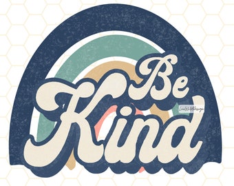 Be Kind Retro Rainbow PNG: Sublimation Design (Digital Download)