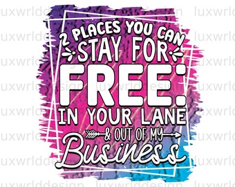 Funny Sarcastic Quote PNG: Stay Out of My Business (Digital Design)
