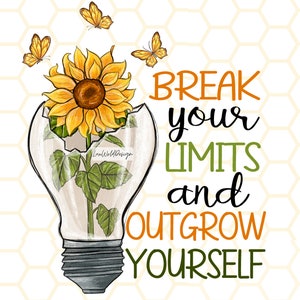 Break your Limits & Outgrow Yourself, Sunflower PNG | Sublimation Design | Digital Design Download | Retro png | Shirt Designs | Graphic