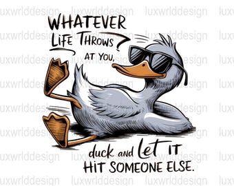 Funny Duck PNG: Sarcastic Quote Sublimation Design (Digital Download)