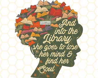 And Into the Library She Goes to Lose Her Mind and Find Her Soul PNG ...