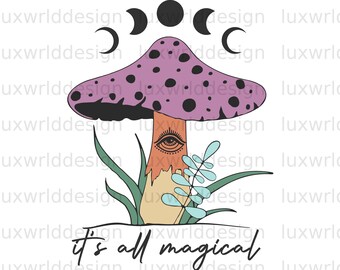 It's All Magical PNG | Hippie png | Hippie Soul png | Sublimation Design | Digital Design Download | Mushroom png | Trippy png