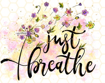 Dandelion 'Just Breathe' PNG: Floral Sublimation Design (Digital Download)