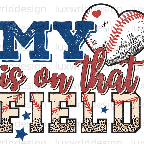 My Heart Is On That Field PNG | Baseball Clipart | Baseball Mom png | Sublimation Design | Digital Design Download | Sublimate Designs