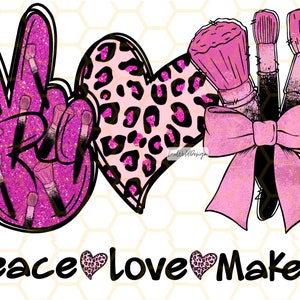 May include: Pink peace sign with makeup brushes, a pink heart with a leopard print, and three pink makeup brushes tied together with a pink bow. The text "Peace Love Makeup" is below the image.