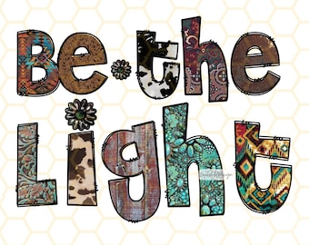 Be The Light PNG | Faith Clipart | Faith Png | Bible Verse png | Sublimation Design | Digital Design Download | Christian Quotes