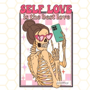 Self Love Is The Best Love PNG | Skeleton png | Funny Valentine's png | Sublimation Design | Valentine's Day| Digital Design | Valentine png