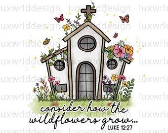 Puede incluir: Una ilustración de acuarela de una iglesia blanca con una cruz en la parte superior, rodeada de flores silvestres coloridas y mariposas. El texto "consider how the wildflowers grow... LUKE 12:27" está escrito debajo de la iglesia.