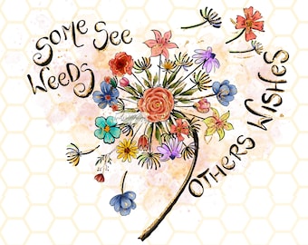 Some See Weeds Others Wishes PNG | Dandelion png | Dandelion Blowing png | Flowers png | Sublimation Design | Digital Design Download