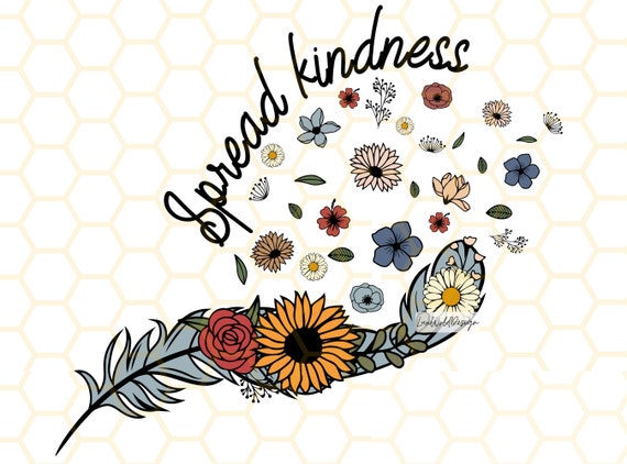 Spread Kindness PNG | Kindness png | Be Kind png | Flowers png | Sublimation Design | Digital Design Download | Shirt Designs | Graphic