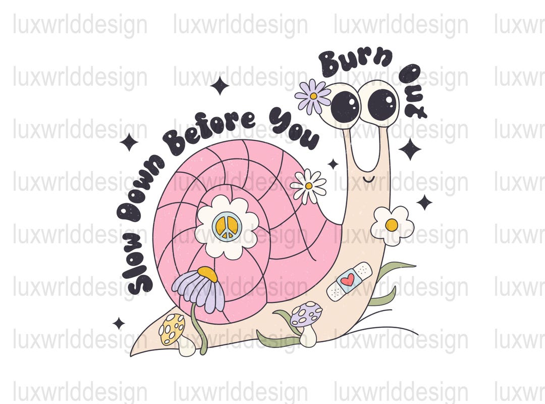 Slow Down Before You Burn Out PNG | Mental Health Png | Positive Quotes ...