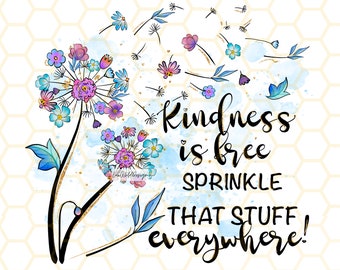 Kindness Dandelion PNG: Floral Sublimation Design (Digital Download)