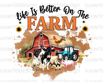 Life Is Better On The Farm PNG: Farm Animals Sublimation Design (Digital Download)