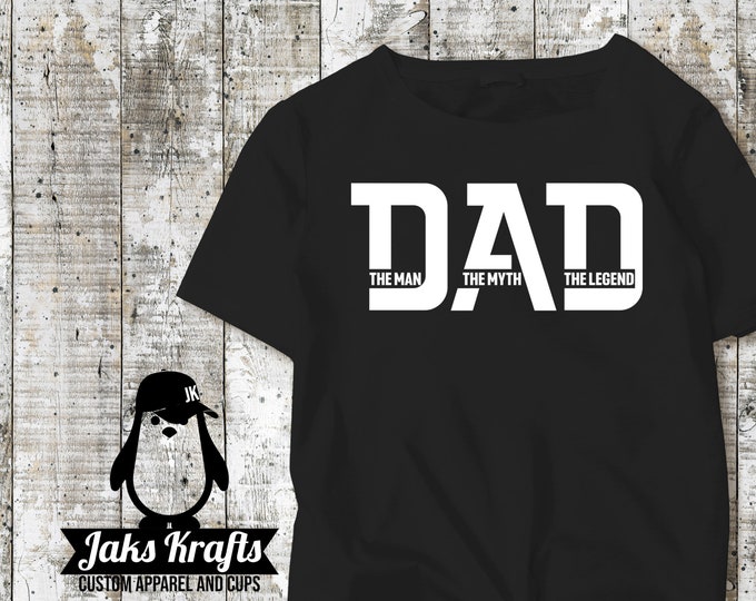 DAD | The Man | The Myth | The Legend T-Shirt | For him husband dad daddy