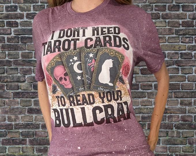 Don't need tarot cards to read through your bullcrap bleached maroon t-shirt halloween