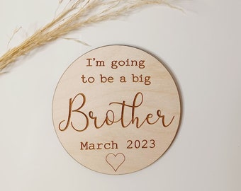 I'm going to be a Big Brother Wooden Disc | Wooden Baby Announcement | Baby Arrival Sign | Social Media Prop | Pregnancy Announcement | Baby