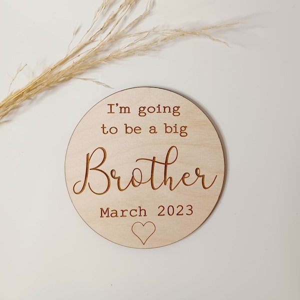 I'm going to be a Big Brother Wooden Disc | Wooden Baby Announcement | Baby Arrival Sign | Social Media Prop | Pregnancy Announcement | Baby