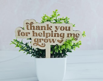 Handmade Teacher Appreciation Plant Stake: Thank You For Helping Me Grow