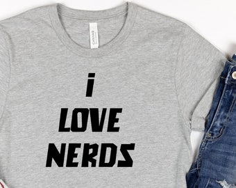 I Love Nerds T-Shirt, Nerdy Gift Tee