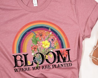 Bloom Where You Are Planted Floral Graphic Unisex Crew Neck T-shirt, Motivational T-shirt,Gift For A Gardener, Rainbow Flower Lover Gift