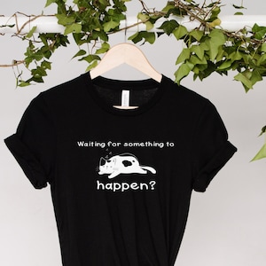 Waiting For Something To Happen Crew Neck Cotton Unisex Jersey Short Sleeve Tee, T-shirt, Anime T-shirt, Lazy Cat, Clothing, Tops and Tees