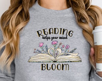Book Lover Sweatshirt, Floral Book Sweatshirt, Book Lover Gift for Friend, Gift For Her, Floral Book Sweatshirt, Floral Hoodie and Crewneck