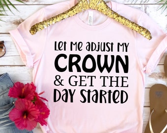 Sarcastic Sayings T-shirt, Funny T-shirt, Adjust My Crown Shirt, Oversized Shirt, Gift For Her, Gift For Him, Friendship Shirt, Sayings Top