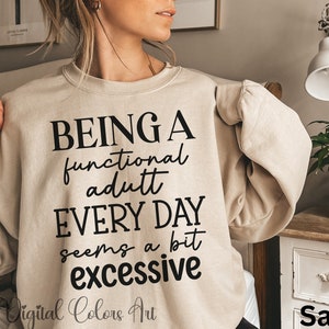 Being An Adult Funny Sweatshirt, Sarcastic Sweatshirt, Oversized Sweatshirt, Gift For Her, Gift For Him, Friend Gift Shirt, Cute Shirt