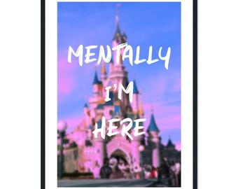 Mentally at the park (Disney) | Premium Matte Paper Wooden Framed Poster