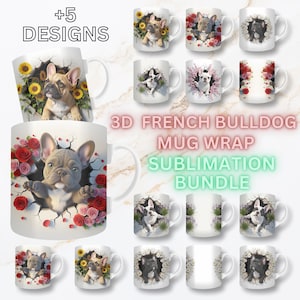 Peut inclure: Plusieurs mugs en céramique blanche avec des motifs de bouledogues français en 3D. Chaque mug présente une image différente de bouledogue, entourée de fleurs ou sortant d'un mur. Le texte "+5 DESIGNS" et "3D FRENCH BULLDOG MUG WRAP SUBLIMATION BUNDLE" sont également visibles.