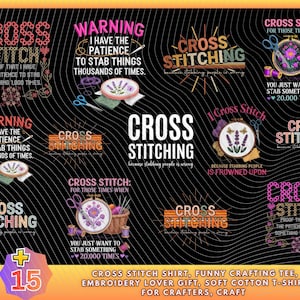 May include: A black background featuring multiple cross-stitch designs and text elements. The designs incorporate embroidery hoops, scissors, and phrases such as "Cross Stitch" and "Warning: I have the patience to stab things thousands of times." The image also includes the text "+15".