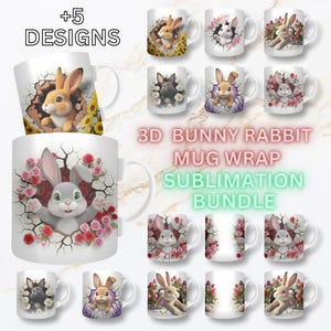 Peut inclure: Plusieurs tasses en céramique blanches avec des motifs de lapins en 3D. Chaque tasse présente une illustration de lapin différente, entourée de fleurs ou sortant d'un mur fissuré. Le texte "+5 DESIGNS" et "3D BUNNY RABBIT MUG WRAP SUBLIMATION BUNDLE" sont visibles.
