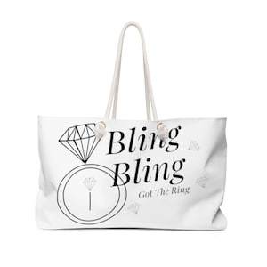Bling Bling I Got The Ring Weekender Bag | Bachelorette Party Weekend | Bridal Party Gift | Honeymoon Bag | Bridal Bag