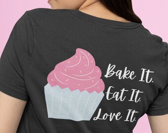 Baking Shirt | Baker | Bake It Eat It Love It T-Shirt | Pastry Chef Shirt | Gift For Chef | Gift For Baker | Christmas Gift | Gift For Mom