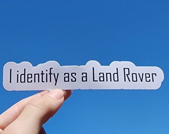 Custom I identify as a Land Rover sticker; Waterproof, perfects for cars, laptops and water bottles