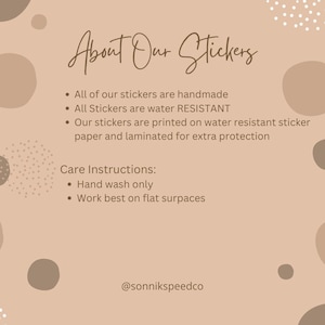 May include: A beige graphic with the text "About Our Stickers" in a handwritten font. Bullet points describe the stickers as handmade, water resistant, and printed on water-resistant paper. Care instructions are included.