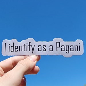 Custom I identify as a Pagani sticker; Waterproof, perfects for cars, laptops and water bottles