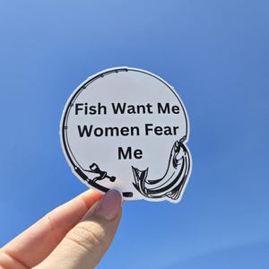 Fisch will mich, Frauen, Angst vor mir Aufkleber - Lustiger wasserdichter Vinyl-Aufkleber für Männer, Angeln, Väter, Laptops, Becher und Zeitschriften