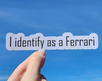 I identify as a Ferrari - Funny High Quality Sticker