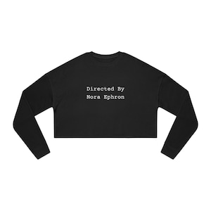 Directed by Nora Ephron Women&#39;s Cropped Sweatshirt