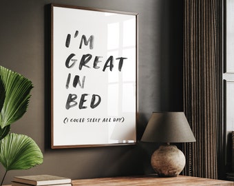 I&#39;m great in bed - I could sleep all day - instant download printable wall art - funny black and white monochrome typographic poster